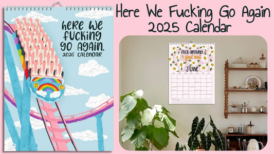 Here We F**king Go Again 2025 Calendar