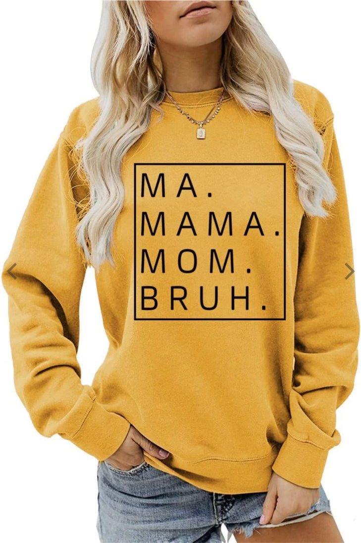 Ma Mama Mom Bruh Sweatshirt