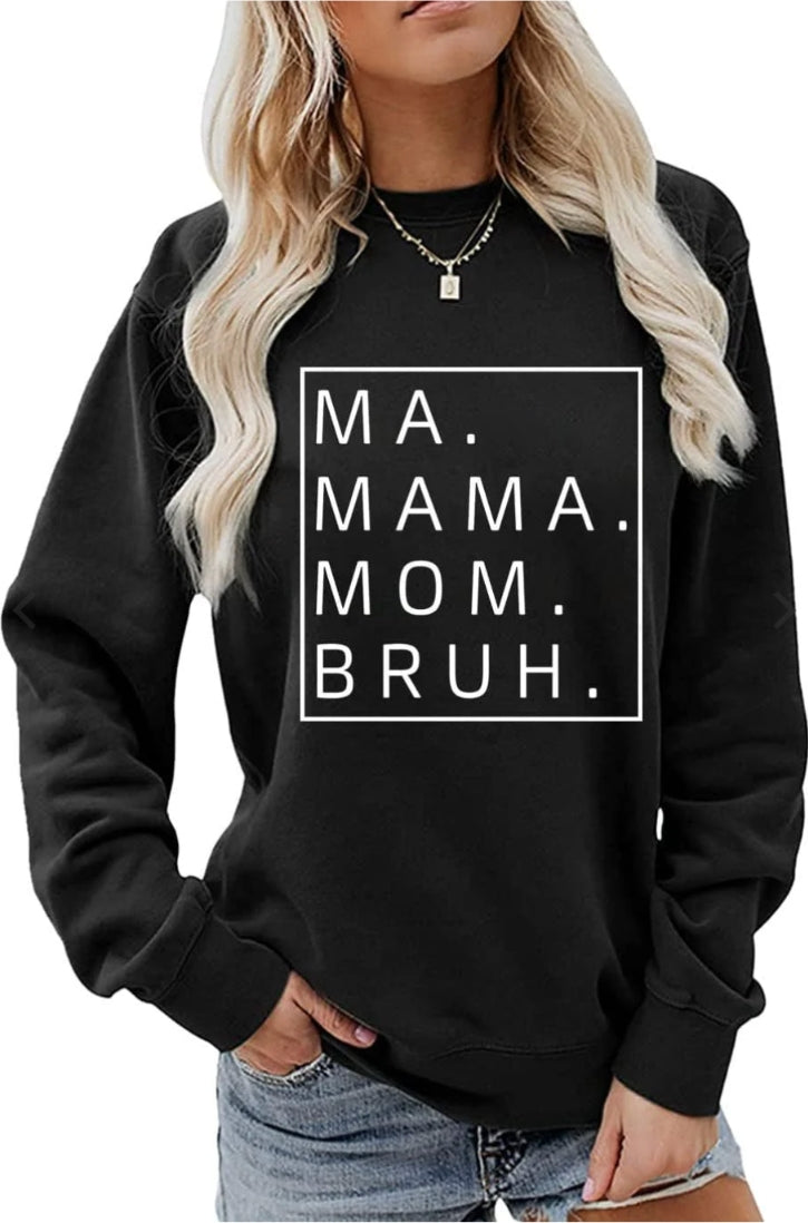 Ma Mama Mom Bruh Sweatshirt